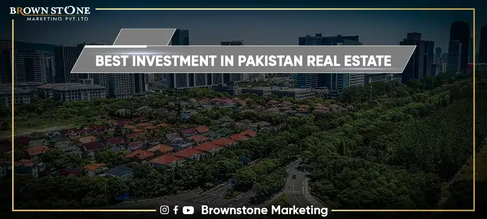 Best Investment in Pakistan Real Estate